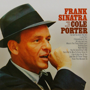 I've Got You Under My Skin - song and lyrics by Frank Sinatra