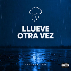 Llueve otra vez by LuisRodFlow