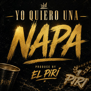 yo quiero una puta napa produce by el piri by ELPIRI