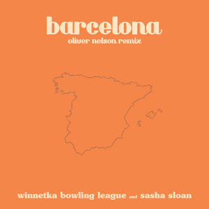 barcelona (feat. Sasha Alex Sloan) - Oliver Nelson remix by Winnetka Bowling League, Oliver Nelson, Sasha Alex Sloan