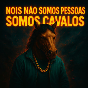 PERICLIZYN - Nois Não Somos Pessoas Somos Cavalos
