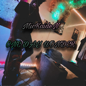 MicKaideN - ONE DAY WONDER