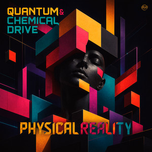 Physical Reality by Quantum, Chemical Drive, 360 Music