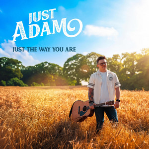 Just The Way You Are by The Just Adam Band