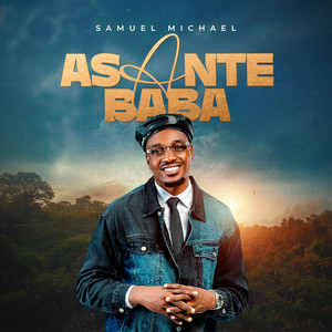 Samuel Michael - Asante Baba