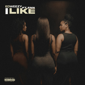 I Like by Edweezy, Enn
