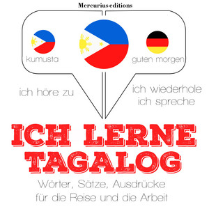 Ich lerne Tagalog (Ich höre zu, ich wiederhole, ich spreche : Sprachmethode)