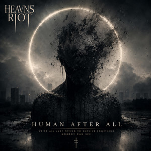 Human After All by Heavns Riot