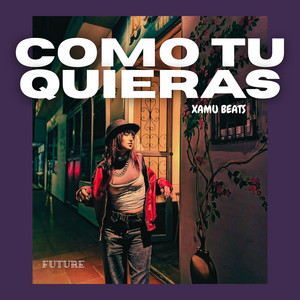 Como Tu Quieras by Xamu Beats