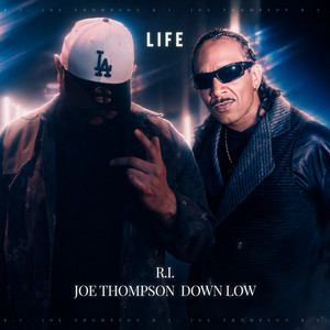 LIFE by R.I., Joe Thompson, Down Low