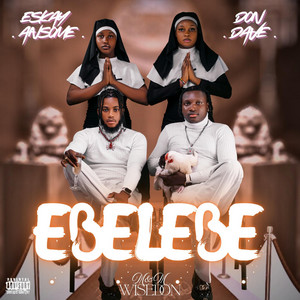Eskay Ansome & DON DAVE - EBELEBE