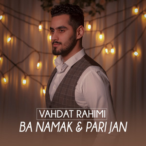 Vahdat Rahimi - Ba Namak & Pari Jan