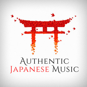 Authentic Japanese Music (Traditional Songs and Melodies from