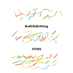 3TOES by Malcolm Braff, Petter Eldh, Lukas König