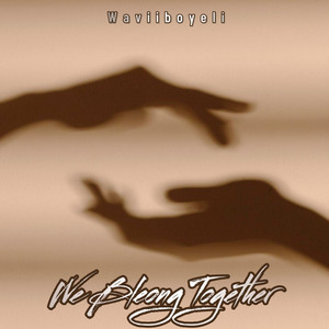 We Belong Together by Waviiboyeli