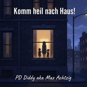 Komm heil nach Haus!
