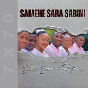Sauti Bora Melodians - Samehe Saba Sabini
