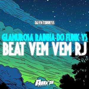 DJ FH TORRES & Só Hits Records - Glamurosa Rainha do Funk Vs Beat Vem Vem Rj