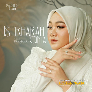 Fadhilah Intan & Pika Iskandar - Istikharah Cinta (Assalamualaikum Beijing 2: Lost in Ningxia Original Motion Pictures Soundtrack)