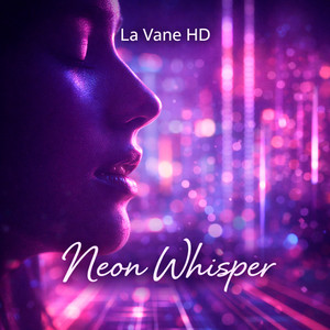 Neon Whisper by La Vane HD