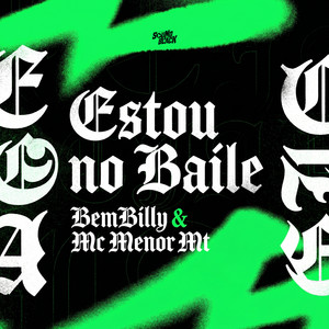 Estou no Baile by MC Menor MT, BemBilly