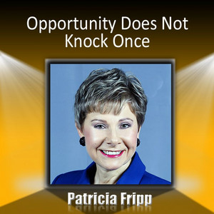 Opportunity Does Not Knock Once