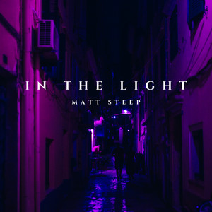In The Light by Matt Steep