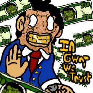 In Gwap We Trust by Gwapmizzle