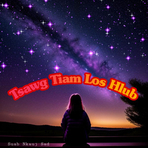 Suab Nkauj SAD - Tsawg Tiam Los Hlub