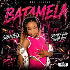 BATAMELA by Dj Shantell, SCOOBY-THE-TRAP-BOY