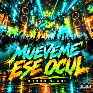 MUEVEME ESE OCUL by Choco Black