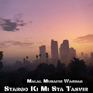 Malal Musafir Wardag - Stargo Ki Mi Sta Tasvir