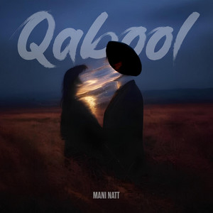 Qabool by Mani Natt