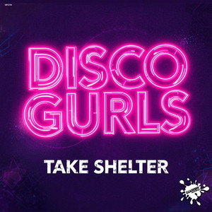 Take Shelter - Extended Mix by Disco Gurls