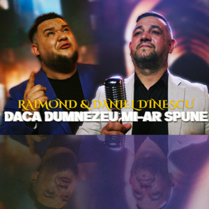 Raimond Dinescu - Dacă Dumnezeu mi-ar spune