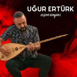 Uğur Ertürk - Çoştur Konyalı
