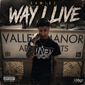 Way I Live by X4Migz
