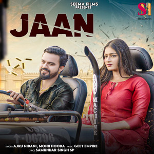Jaan by Ajru Nidani, Moni Hooda, Sonu Garanpuria, Sivi Yadav