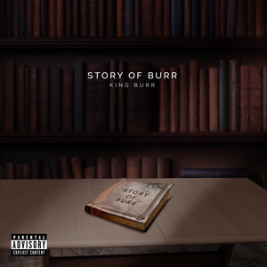 Story Of Burr by King Burr