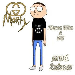 Gucci Morty by Pierce Who