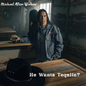 He Wants Tequila? by Michael Allen Walker