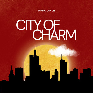 City of Charm by Piano Lover