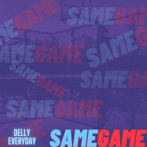 Same Game by Delly Everyday