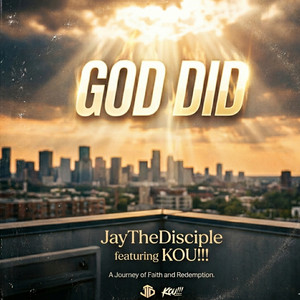 God Did by JayTheDisciple, KOU!!!