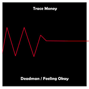 Deadman / Feeling Okay
