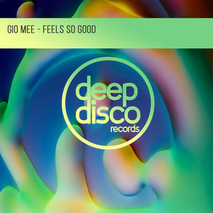 Feels So Good by Gio Mee