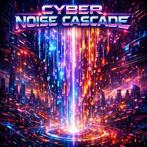 Cyber Noise Cascade by DJ ECHO NOX