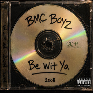 Be Wit Ya by Bmc Boyz