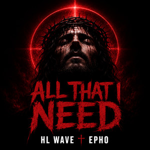 All That I Need by HL Wave, Epho