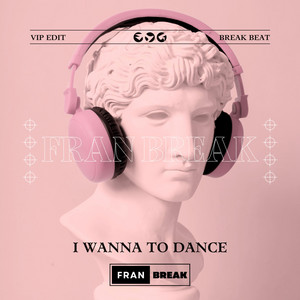 I Wanna To Dance by Fran Break